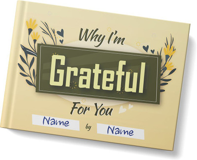 Why I'm Grateful For You | Fill-in-the-blank Gift Journal | Occasions: Just Because, Wedding Anniversaries, Birthday, Festivals, Raksha Bandhan | SoulScripted Books(Hardcover, SoulScripted Books)