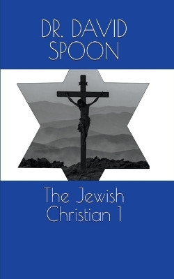 The Jewish Christian 1(English, Paperback, Spoon Doctor David)