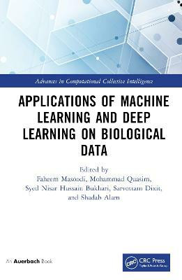 Applications of Machine Learning and Deep Learning on Biological Data(English, Hardcover, unknown)