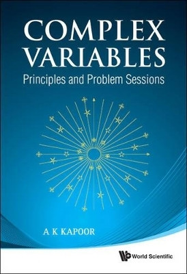 Complex Variables: Principles And Problem Sessions(English, Paperback, Kapoor A K)