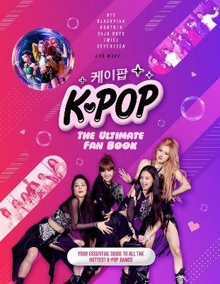 K-Pop: The Ultimate Fan Book(English, Hardcover, Croft Malcolm)
