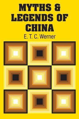 Myths & Legends of China(English, Paperback, Werner E T C)
