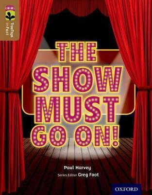 Oxford Reading Tree TreeTops inFact: Level 18: The Show Must Go On!(English, Paperback, Harvey Paul)