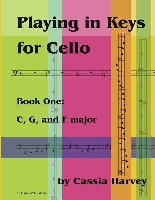 Playing in Keys for Cello, Book One(English, Paperback, Harvey Cassia)