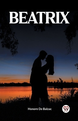 Beatrix(English, Paperback, De Balzac Honore)