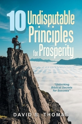 10 Undisputable Principles for Prosperity(English, Paperback, Thomas David S)