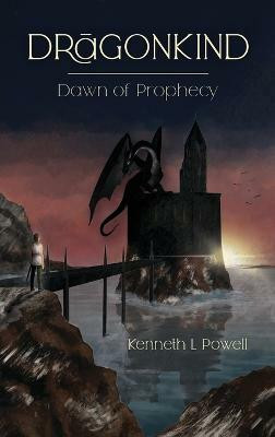 Dawn Of Prophecy(English, Hardcover, Powell Kenneth L)