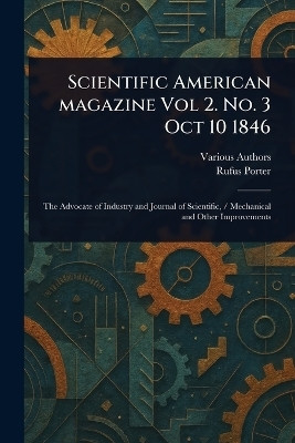 Scientific American Magazine Vol 2. No. 3 Oct 10 1846(English, Paperback, Various Rufus)