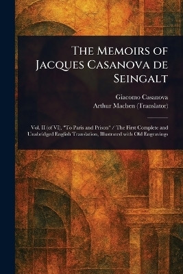 The Memoirs of Jacques Casanova De Seingalt(English, Paperback, Casanova Giacomo)
