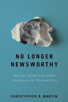 No Longer Newsworthy(English, Electronic book text, Martin Christopher R.)