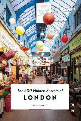 The 500 Hidden Secrets of London(English, Paperback, Greig Tom)