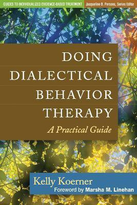 Doing Dialectical Behavior Therapy(English, Hardcover, Koerner Kelly)