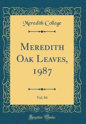 Meredith Oak Leaves, 1987, Vol. 84 (Classic Reprint)(English, Hardcover, College Meredith)
