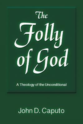 The Folly of God(English, Paperback, Caputo John D.)