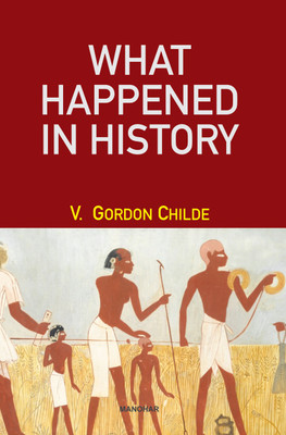 What Happened in History(English, Hardcover, Childe Gordon V.)