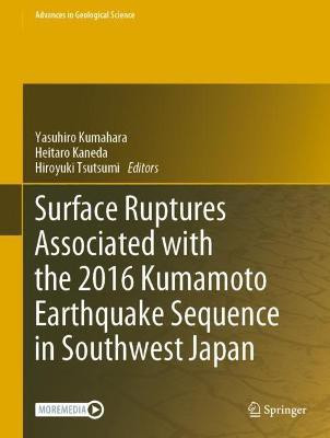 Surface Ruptures Associated with the 2016 Kumamoto Earthquake Sequence in Southwest Japan(English, Hardcover, unknown)