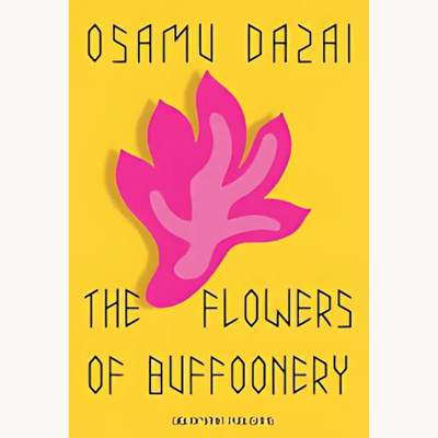 The Flowers of Buffoonery (English)(Paperback, Dazai Osamu)