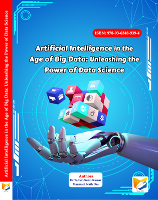Artificial Intelligence in the Age of Big Data: Unleashing the Power of Data Science(Paperback, Dr.Talluri.Sunil Kumar, Manmath Nath Das)