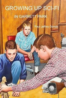 Growing Up Sci-Fi in Garrett Park(English, Paperback, Davids Paul Jeffrey)