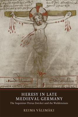 Heresy in Late Medieval Germany(English, Hardcover, Vaelimaeki Reima Dr)