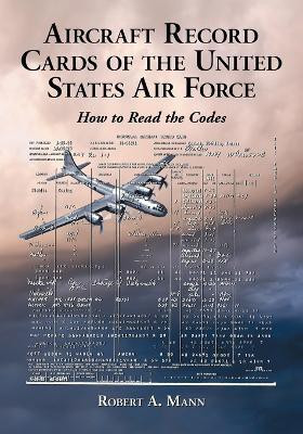 Aircraft Record Cards of the United States Air Force(English, Paperback, Mann Robert A.)