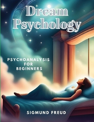 Dream Psychology(English, Paperback, Sigmund Freud)