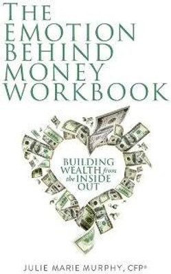 The Emotion Behind Money Workbook(English, Paperback, Murphy Julie)