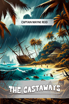 The Castaways (Edition2024)(English, Paperback, Reid Captain Mayne)