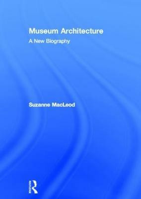 Museum Architecture(English, Hardcover, MacLeod Suzanne)