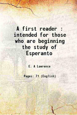 A first reader : intended for those who are beginning the study of Esperanto 1907 [Hardcover](Hardcover, E. A Lawrence)