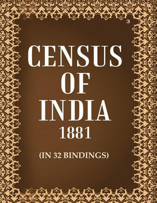 Census of India 1881: Report On The Census Of British India and Statistics of the British-Born Subjects Volume Book 3 V.3rd-4th [Hardcover](Hardcover, Anonymous)