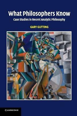 What Philosophers Know(English, Paperback, Gutting Gary)