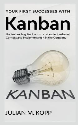 Your First Successes with Kanban(English, Paperback, M Julian)
