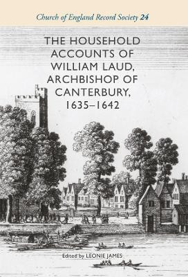 The Household Accounts of William Laud, Archbishop of Canterbury, 1635-1642(English, Hardcover, unknown)