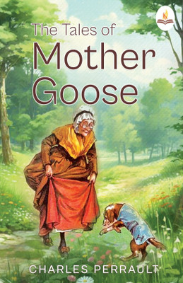 The Tales of Mother Goose(English, Paperback, Perrault Charles)