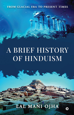 A Brief History of Hinduism(English, Paperback, Lal Mani Ojha)