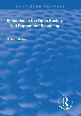 Education in the Open Society - Karl Popper and Schooling(English, Paperback, Bailey Richard)