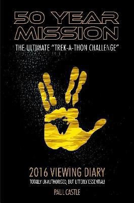 50 Year Mission - 2016 Viewing Diary(English, Paperback, Castle Paul)