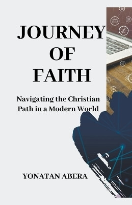 Journey of Faith(English, Paperback, Abera Yonatan)
