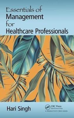 Essentials of Management for Healthcare Professionals(English, Hardcover, Singh Hari)