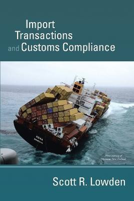 Import Transactions and Customs Compliance(English, Paperback, Lowden Scott R.)