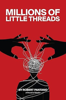 Millions of Little Threads Paperback Robert Pantano (Author)(Paperback, Robert Pantano)