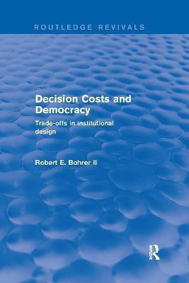 Decision Costs and Democracy(English, Paperback, Bohrer II Robert E.)