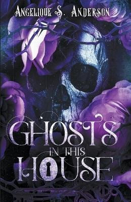 Ghosts in This House(English, Paperback, Anderson Angelique S)