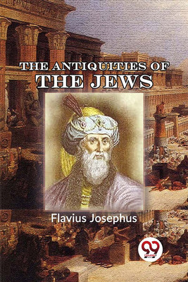The Antiquities Of The Jews(Paperback, Flavius Josephus)