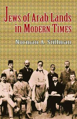 The Jews of Arab Lands in Modern Times(English, Paperback, Stillman Norman A.)