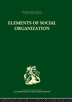 Elements of Social Organisation(English, Electronic book text, Firth Raymond)