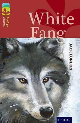 Oxford Reading Tree TreeTops Classics: Level 15: White Fang(English, Paperback, London Jack)