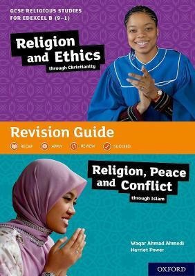 GCSE Religious Studies for Edexcel B (9-1): Religion and Ethics through Christianity and Religion, Peace and Conflict through Islam Revision Guide(English, Paperback, Ahmedi Waqar Ahmad)