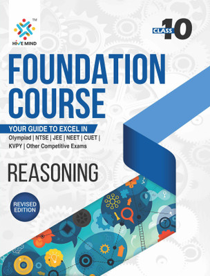 HIVE MIND FOUNDATION COURSE  - ( REASONING) CLASS-10-Your Companion to Crack NTSE-STSE-JEE-NEET Olympiad Exam and other Competitive Exams(Paperback, Student Advisor)